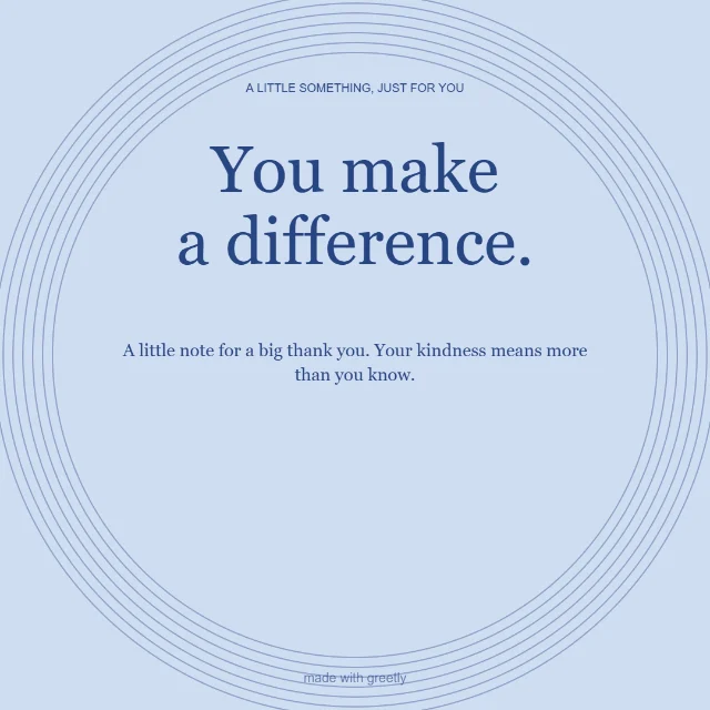 Gratitude · A brighter day: You make a difference.
