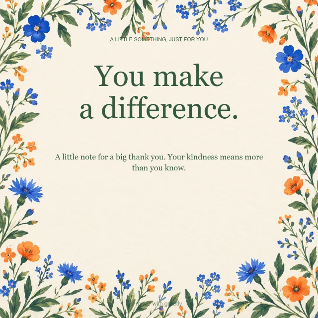 Gratitude · Something special: You make a difference.
