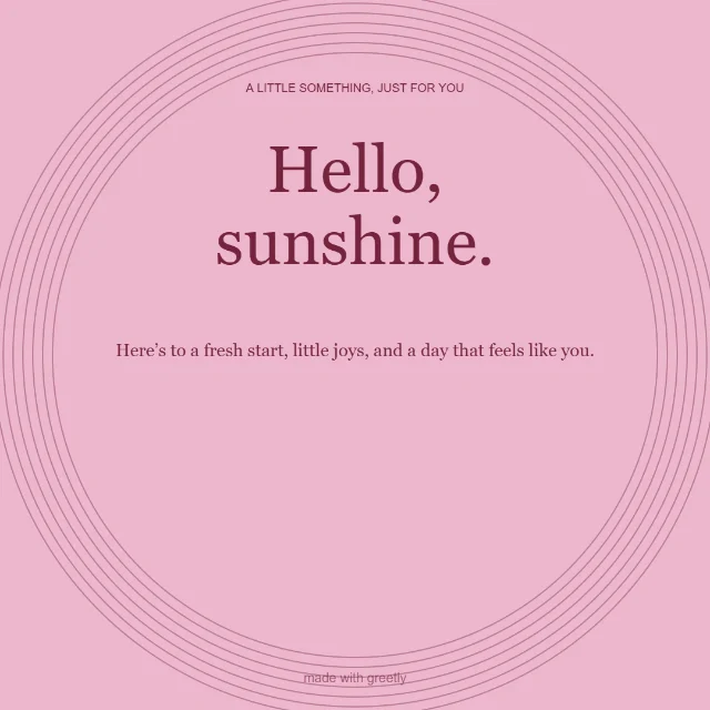 Everyday · A beautiful chapter: Hello, sunshine.