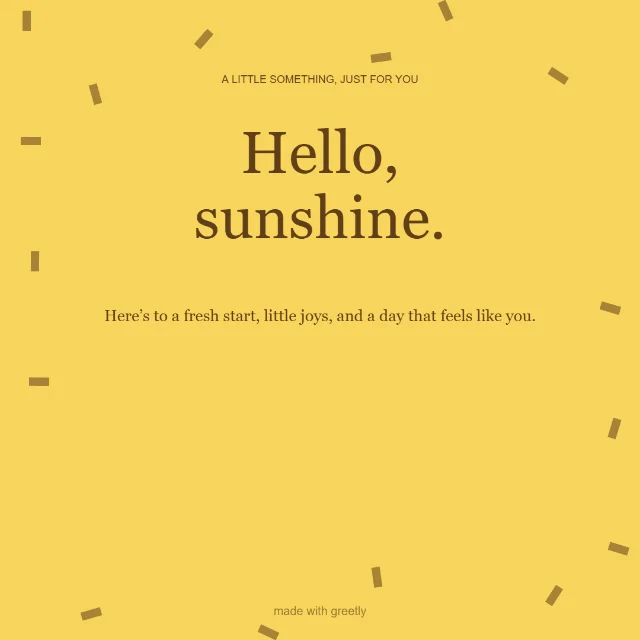 Everyday · Simply wonderful: Hello, sunshine.