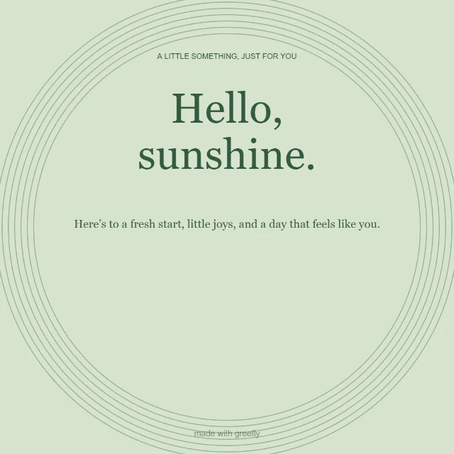 Everyday · A brighter day: Hello, sunshine.