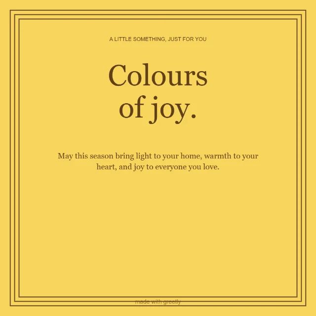 Festive · Made of sunshine: Colours of joy.