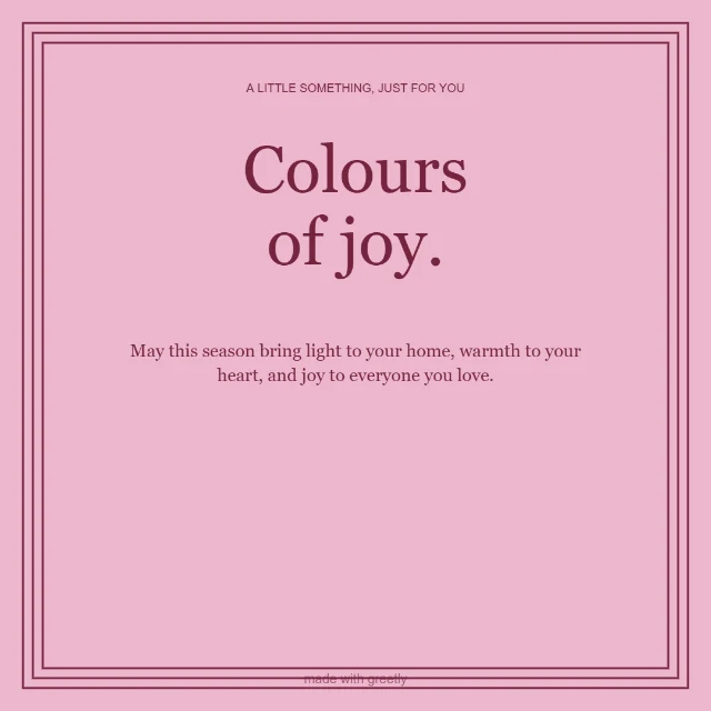 Festive · Love, always: Colours of joy.
