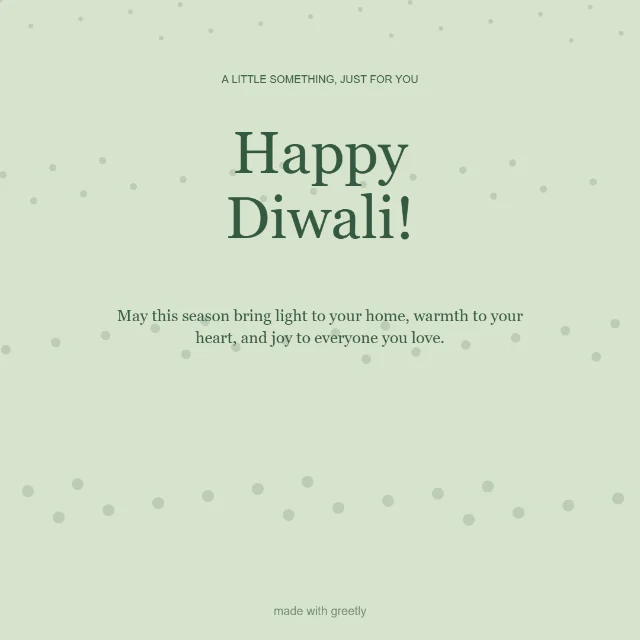 Festive · Just because: Happy Diwali!